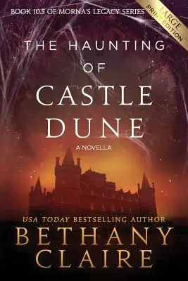L'infestazione del castello di Dune - Una novella (edizione a caratteri grandi): Un romanzo scozzese di viaggio nel tempo - The Haunting of Castle Dune - A Novella (Large Print Edition): A Scottish, Time Travel Romance
