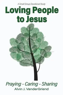 Amare le persone a Gesù: Pregare-curare-condividere - Loving People to Jesus: Praying-Caring-Sharing