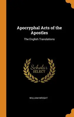 Atti apocrifi degli Apostoli: Le traduzioni in inglese - Apocryphal Acts of the Apostles: The English Translations