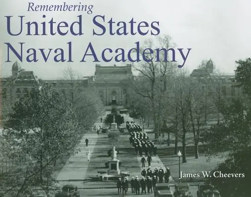Ricordando l'Accademia Navale degli Stati Uniti - Remembering United States Naval Academy