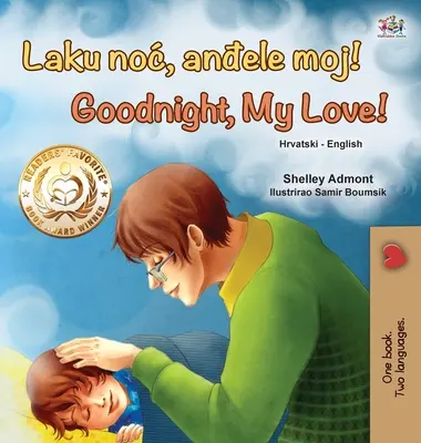 Buonanotte, amore mio! (Libro bilingue inglese croato per bambini) - Goodnight, My Love! (Croatian English Bilingual Book for Kids)