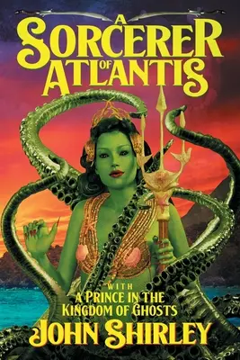 Uno stregone di Atlantide: con Un principe nel regno dei fantasmi - A Sorcerer of Atlantis: with A Prince in the Kingdom of Ghosts