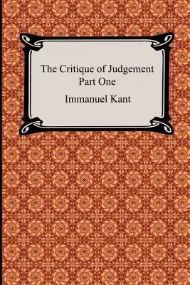 La Critica del Giudizio (Parte Prima, Critica del Giudizio Estetico) - The Critique of Judgement (Part One, The Critique of Aesthetic Judgement)