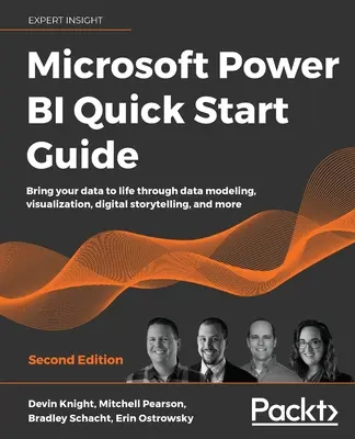 Guida rapida a Microsoft Power BI - Seconda edizione: Dare vita ai dati attraverso la modellazione dei dati, la visualizzazione, la narrazione digitale e altro ancora. - Microsoft Power BI Quick Start Guide - Second Edition: Bring your data to life through data modeling, visualization, digital storytelling, and more