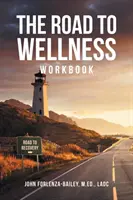 Il libro di lavoro sulla strada del benessere - The Road to Wellness Workbook