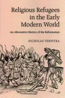 Rifugiati religiosi nel primo mondo moderno - Religious Refugees in the Early Modern World