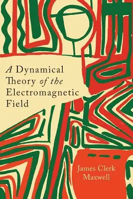 Una teoria dinamica del campo elettromagnetico - A Dynamical Theory of the Electromagnetic Field