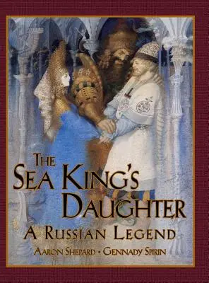 La figlia del re del mare: Una leggenda russa (edizione del 15° anniversario) - The Sea King's Daughter: A Russian Legend (15th Anniversary Edition)