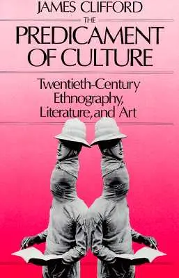 Il disagio della cultura: Etnografia, letteratura e arte del XX secolo - Predicament of Culture: Twentieth-Century Ethnography, Literature, and Art