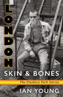 Londra pelle e ossa: Le storie di Finsbury Park - London Skin and Bones: The Finsbury Park Stories