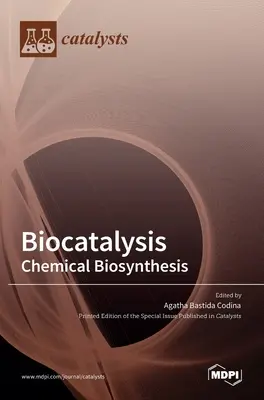 Biocatalisi: Biosintesi chimica - Biocatalysis: Chemical Biosynthesis