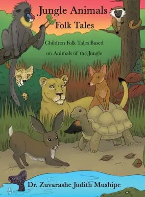 Racconti popolari sugli animali della giungla: Racconti popolari per bambini basati sugli animali della giungla - Jungle Animals Folk Tales: Children Folk Tales Based on Animals of the Jungle