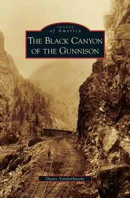 Il Canyon Nero del Gunnison - Black Canyon of the Gunnison