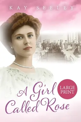 Una ragazza chiamata Rose: Edizione a stampa grande - A Girl Called Rose: Large Print Edition