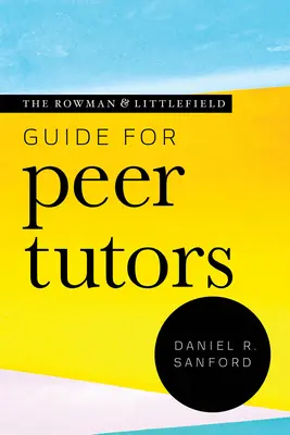 La guida Rowman & Littlefield per i tutor alla pari - The Rowman & Littlefield Guide for Peer Tutors