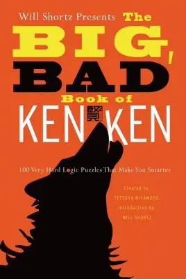 Will Shortz presenta il Grande, brutto libro di Kenken: 100 difficilissimi rompicapo di logica che rendono più intelligenti - Will Shortz Presents the Big, Bad Book of Kenken: 100 Very Hard Logic Puzzles That Make You Smarter