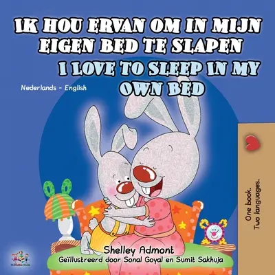 Ik hou ervan om in mijn eigen bed te slapen Mi piace dormire nel mio letto: libro bilingue inglese olandese per bambini - Ik hou ervan om in mijn eigen bed te slapen I Love to Sleep in My Own Bed: Dutch English Bilingual Book for Kids