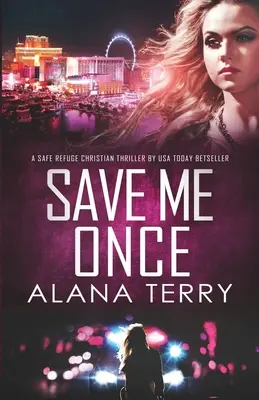 Salvami una volta: un thriller cristiano per un rifugio sicuro - Save Me Once: A Safe Refuge Christian Thriller