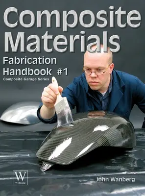 Materiali compositi: Manuale di fabbricazione #1 - Composite Materials: Fabrication Handbook #1