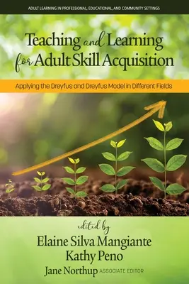 Insegnamento e apprendimento per l'acquisizione di competenze da parte degli adulti: L'applicazione del modello Dreyfus e Dreyfus in diversi settori - Teaching and Learning for Adult Skill Acquisition: Applying the Dreyfus and Dreyfus Model in Different Fields