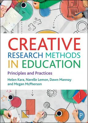 Metodi di ricerca creativa nell'educazione: Principi e pratiche - Creative Research Methods in Education: Principles and Practices