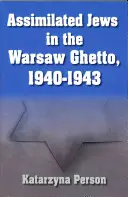 Ebrei assimilati nel ghetto di Varsavia, 1940-1943 - Assimilated Jews in the Warsaw Ghetto, 1940-1943