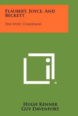 Flaubert, Joyce e Beckett: i comici stoici - Flaubert, Joyce, And Beckett: The Stoic Comedians