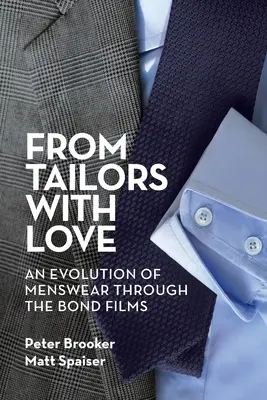 Dai sarti con amore: L'evoluzione dell'abbigliamento maschile attraverso i film di James Bond - From Tailors with Love: An Evolution of Menswear Through the Bond Films