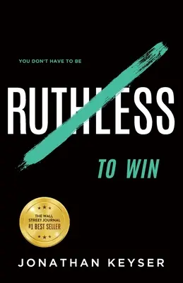 Non devi essere spietato per vincere: l'arte del servizio disinteressato e cattivo - You Don't Have to Be Ruthless to Win: The Art of Badass Selfless Service
