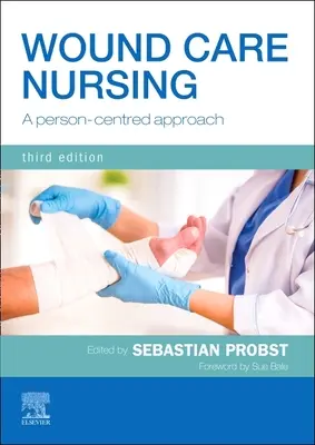 Infermieristica delle ferite: Un approccio centrato sulla persona - Wound Care Nursing: A Person-Centred Approach
