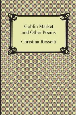 Il mercato dei folletti e altre poesie - Goblin Market and Other Poems