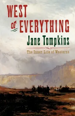 L'Occidente di tutto: la vita interiore dei western - West of Everything: The Inner Life of Westerns