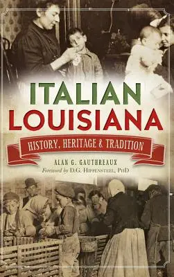 La Louisiana italiana: storia, patrimonio e tradizione - Italian Louisiana: History, Heritage & Tradition