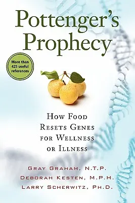 La profezia di Pottenger: Come il cibo reimposta i geni per il benessere o la malattia - Pottenger's Prophecy: How Food Resets Genes for Wellness or Illness