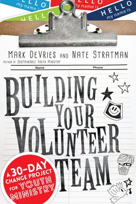 Membangun Tim Relawan Anda: Proyek Perubahan 30 Hari untuk Pelayanan Pemuda - Building Your Volunteer Team: A 30-Day Change Project for Youth Ministry
