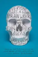 Tutti amano un bel disastro ferroviario - Everyone Loves a Good Train Wreck