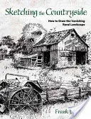 Disegnare la campagna: come disegnare il paesaggio rurale che sta scomparendo - Sketching the Countryside: How to Draw the Vanishing Rural Landscape