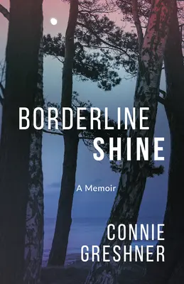 Borderline Shine: Un libro di memorie - Borderline Shine: A Memoir
