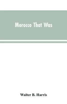 Il Marocco che fu - Morocco that was