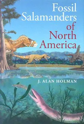 Salamandre fossili del Nord America - Fossil Salamanders of North America