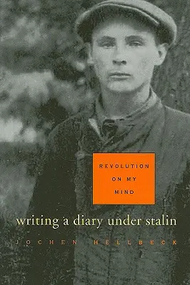 La rivoluzione nella mia mente: Scrivere un diario sotto Stalin - Revolution on My Mind: Writing a Diary Under Stalin