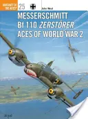 Assi del Messerschmitt Bf 110 Zerstrer della seconda guerra mondiale - Messerschmitt Bf 110 Zerstrer Aces of World War 2
