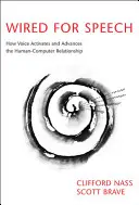 Wired for Speech: Come la voce attiva e fa progredire il rapporto uomo-computer - Wired for Speech: How Voice Activates and Advances the Human-Computer Relationship