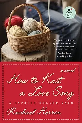 Come lavorare a maglia una canzone d'amore: Un libro di filati di Cypress Hollow 1 - How to Knit a Love Song: A Cypress Hollow Yarn Book 1