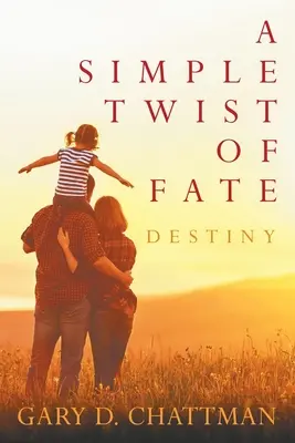 Un semplice scherzo del destino: Il destino - A Simple Twist of Fate: Destiny