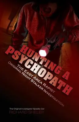 Caccia allo psicopatico: L'indagine sullo stupratore dell'area est / Original Night Stalker - L'investigatore originale parla - Hunting a Psychopath: The East Area Rapist / Original Night Stalker Investigation - The Original Investigator Speaks Out