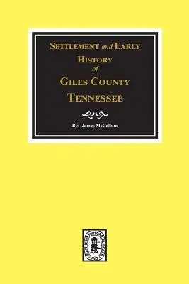 Insediamento e storia antica della contea di Giles, Tennessee - Settlement and Early History of Giles County, Tennessee