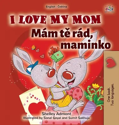 Amo la mia mamma (Libro bilingue inglese ceco per bambini) - I Love My Mom (English Czech Bilingual Book for Kids)