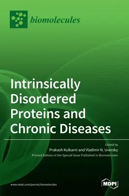Proteine intrinsecamente disordinate e malattie croniche - Intrinsically Disordered Proteins and Chronic Diseases