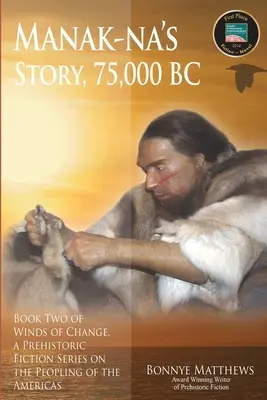 La storia di Manak-na: 75.000 a.C. - Manak-na's Story: 75,000 BC
